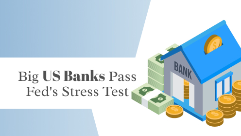 Big US Banks Pass Fed’s Stress Test